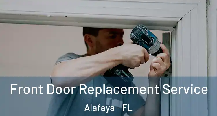  Front Door Replacement Service Alafaya - FL