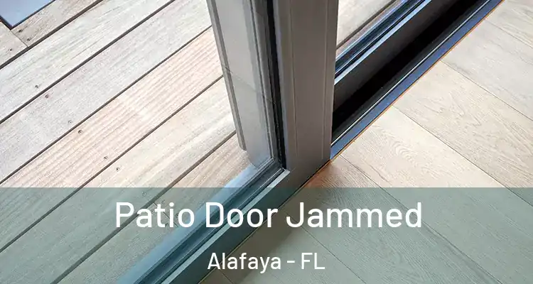  Patio Door Jammed Alafaya - FL