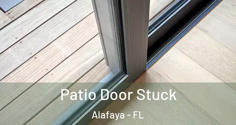  Patio Door Stuck Alafaya - FL