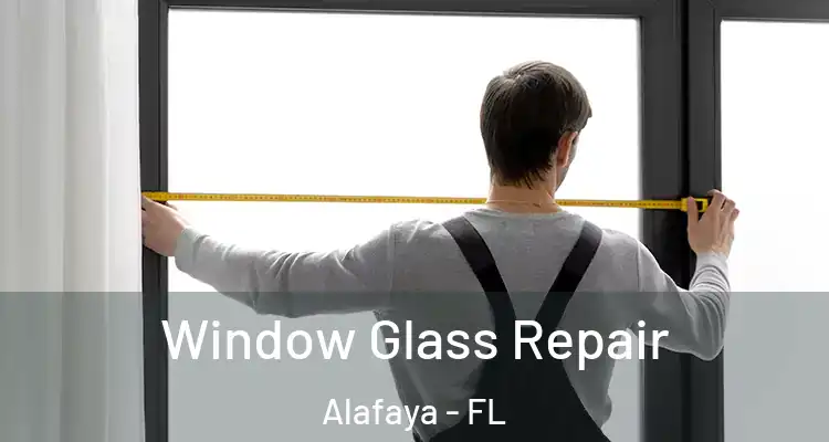  Window Glass Repair Alafaya - FL